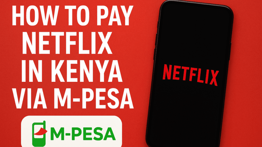 ow to Pay Netflix in Kenya Via MPESA