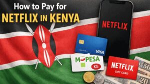How to Pay Netflix in Kenya (2026 Guide)