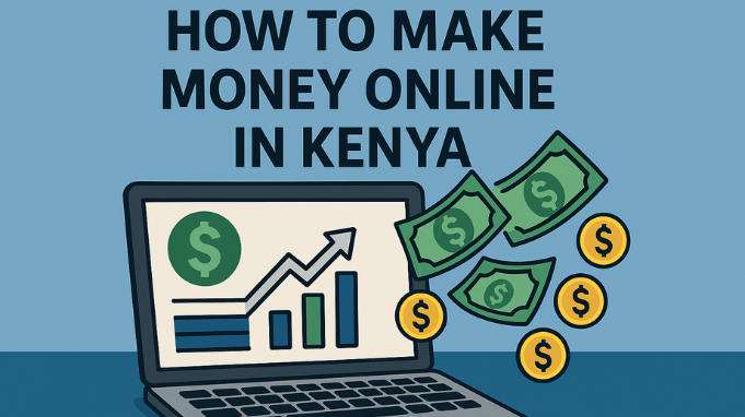 How to Make Money Online in Kenya