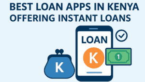 20 Best Loan Apps in Kenya offering Instant Loans in 2025