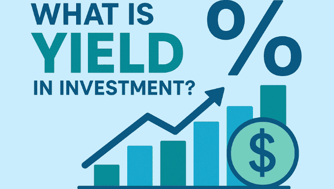 What is Yield in Investment