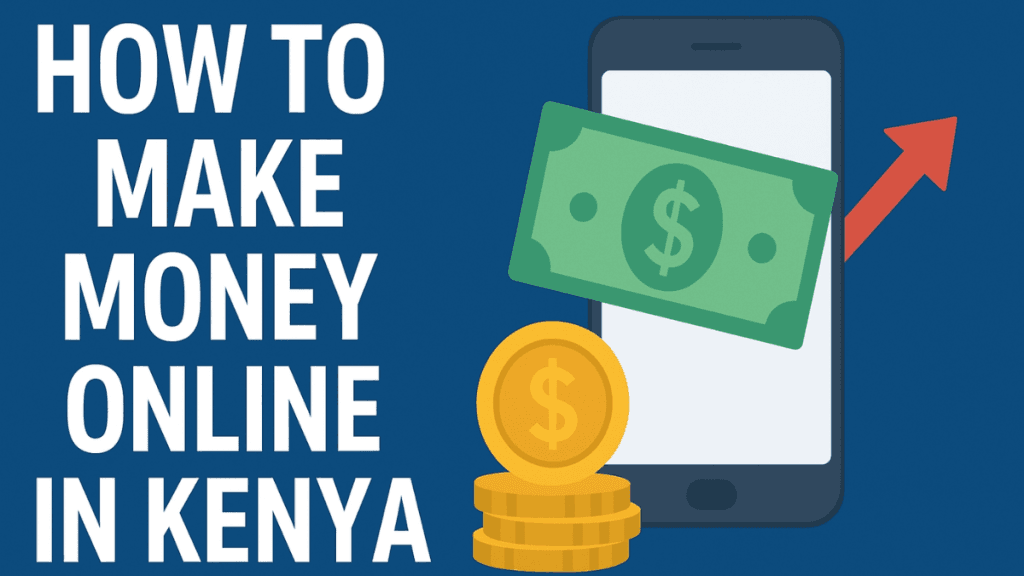How to Make Money Online in Kenya
