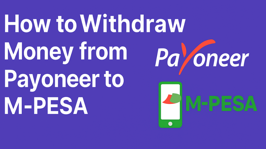How to Withdraw from Payoneer to M-PESA