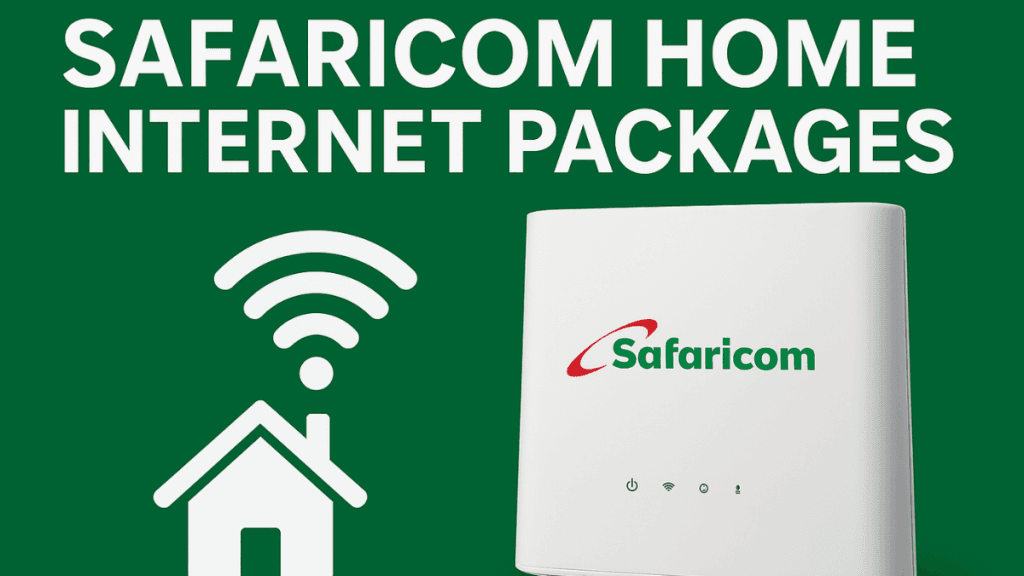 Safaricom Home Internet Packages
