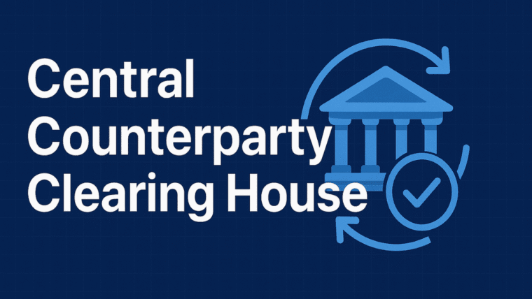 Central Counterparty Clearing House (CCP)