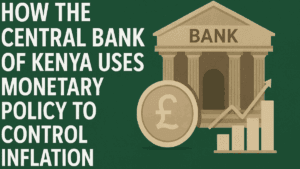 How the Central Bank of Kenya Uses Monetary Policy to Control Inflation