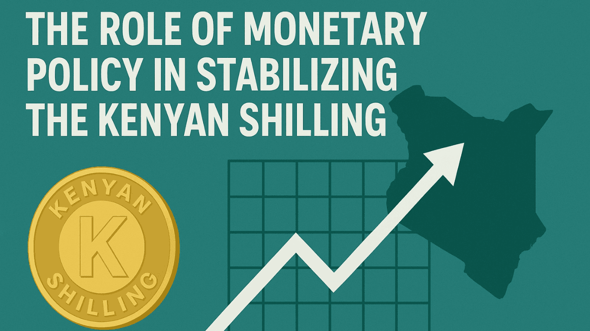 The Role of Monetary Policy in Stabilizing the Kenyan Shilling